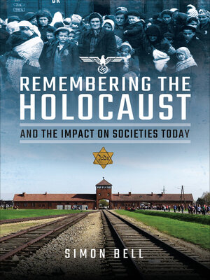 cover image of Remembering the Holocaust and the Impact on Societies Today